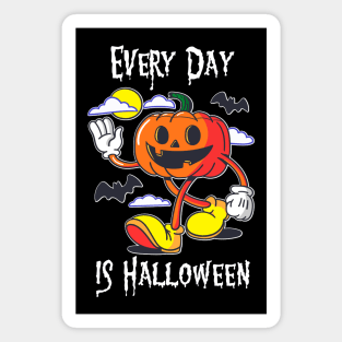 Every Day is Halloween Magnet